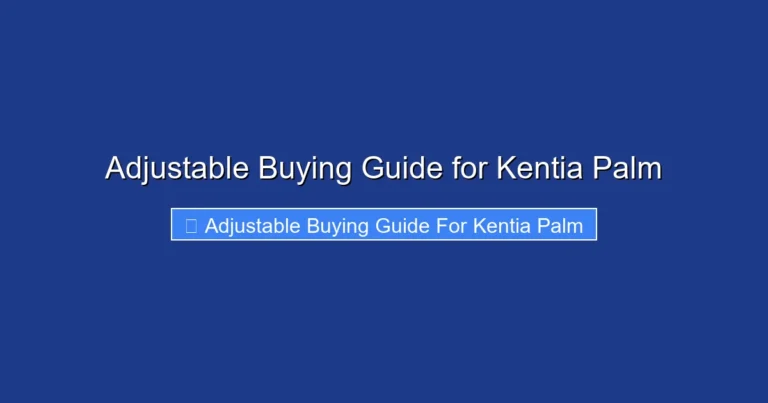 Adjustable Buying Guide for Kentia Palm