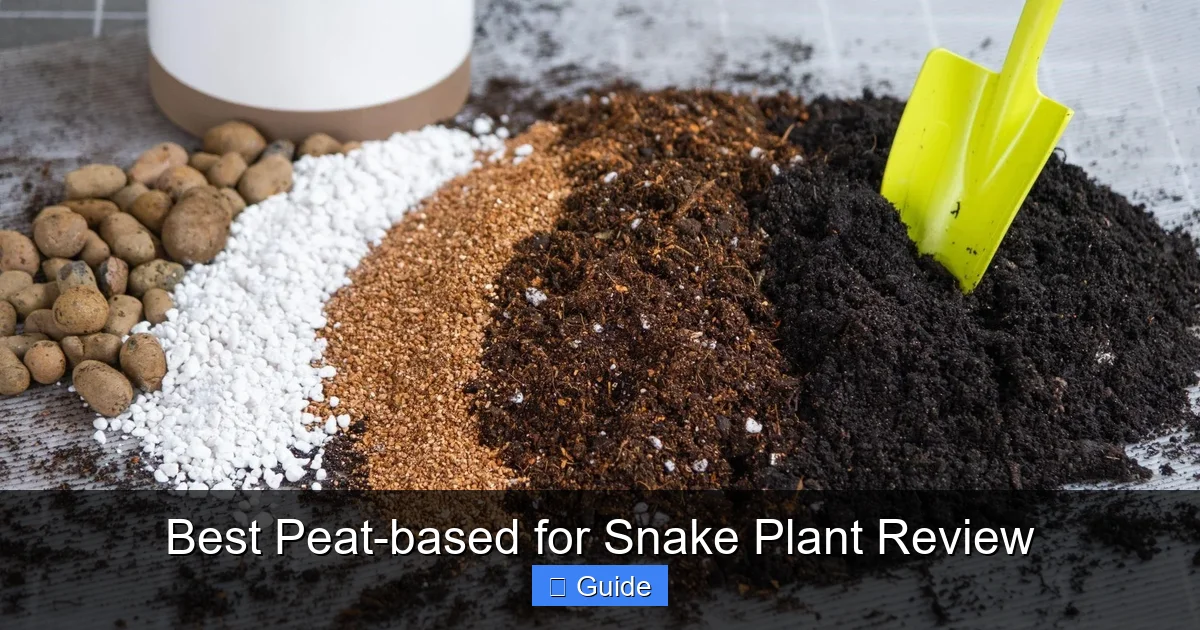 Best Peat-based for Snake Plant Review
