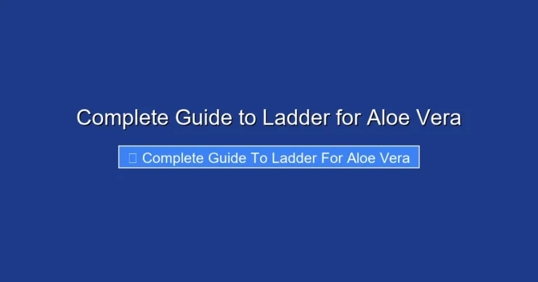 Complete Guide to Ladder for Aloe Vera