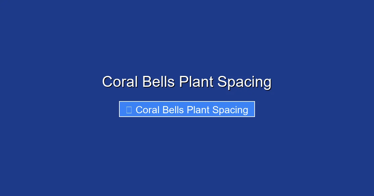 Coral Bells Plant Spacing