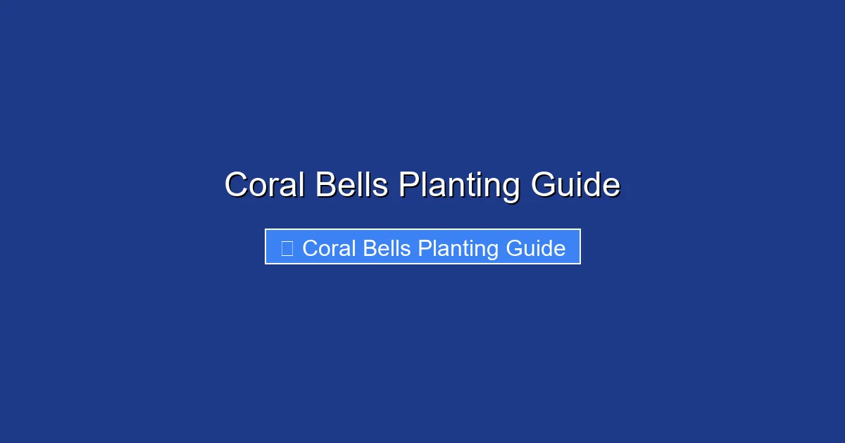 Coral Bells Planting Guide
