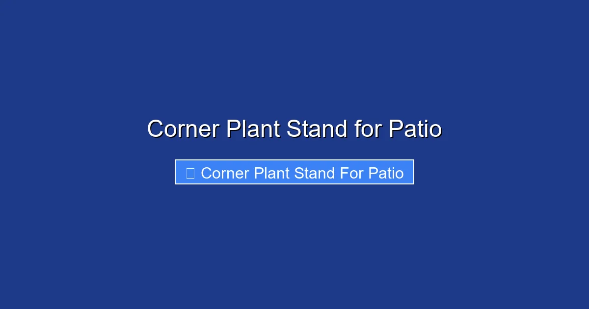 Corner Plant Stand for Patio