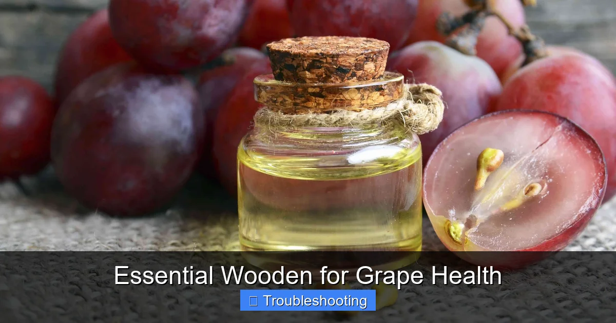 Essential Wooden for Grape Health