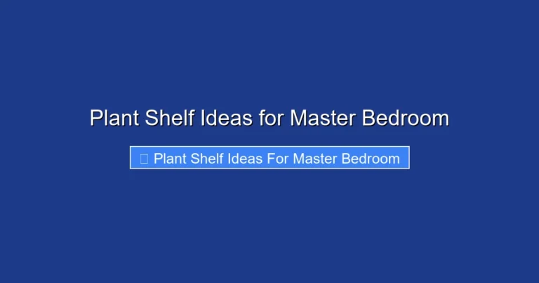 Plant Shelf Ideas for Master Bedroom