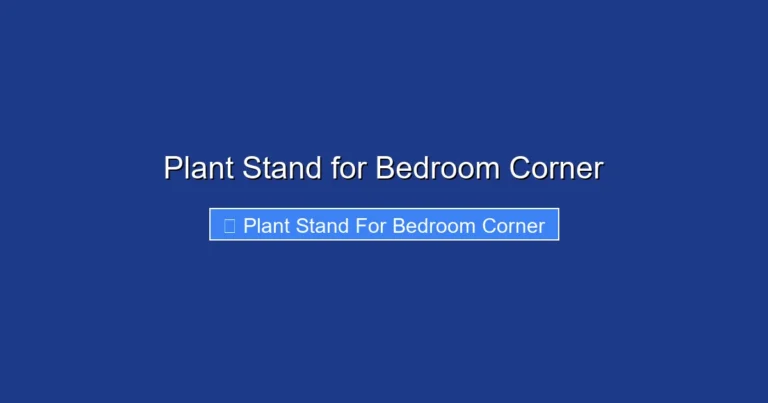 Plant Stand for Bedroom Corner