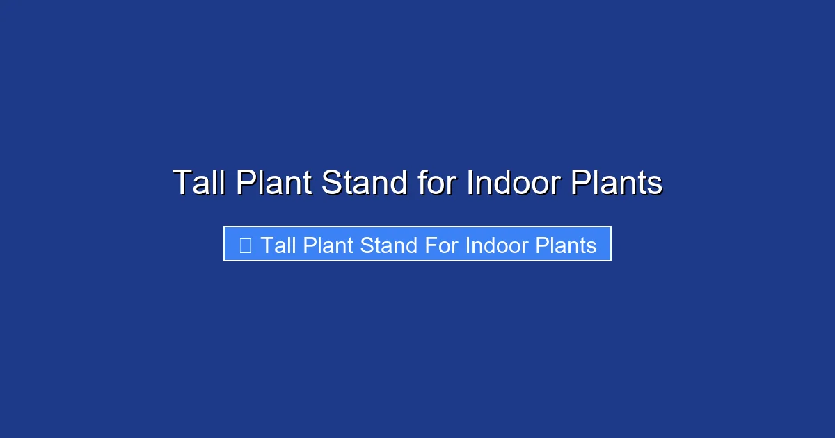 Tall Plant Stand for Indoor Plants