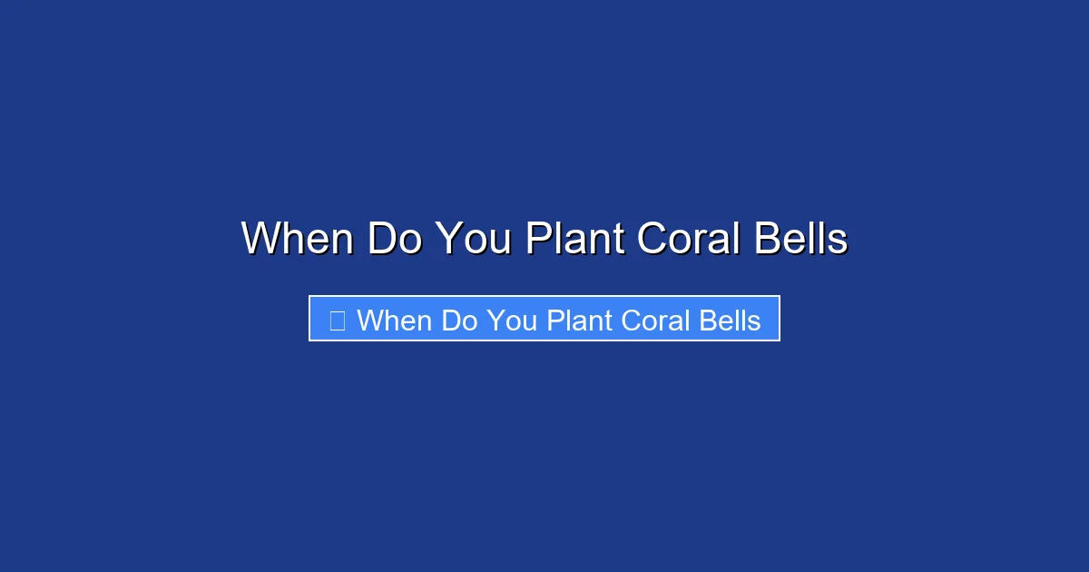 When Do You Plant Coral Bells
