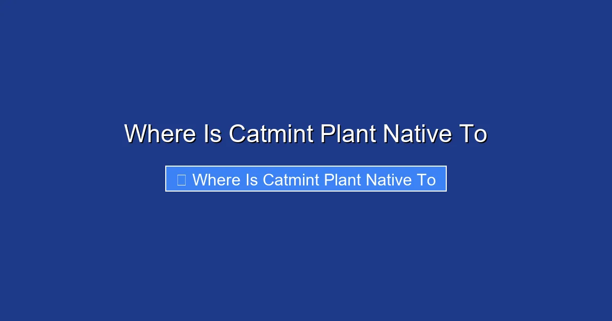 Where Is Catmint Plant Native To