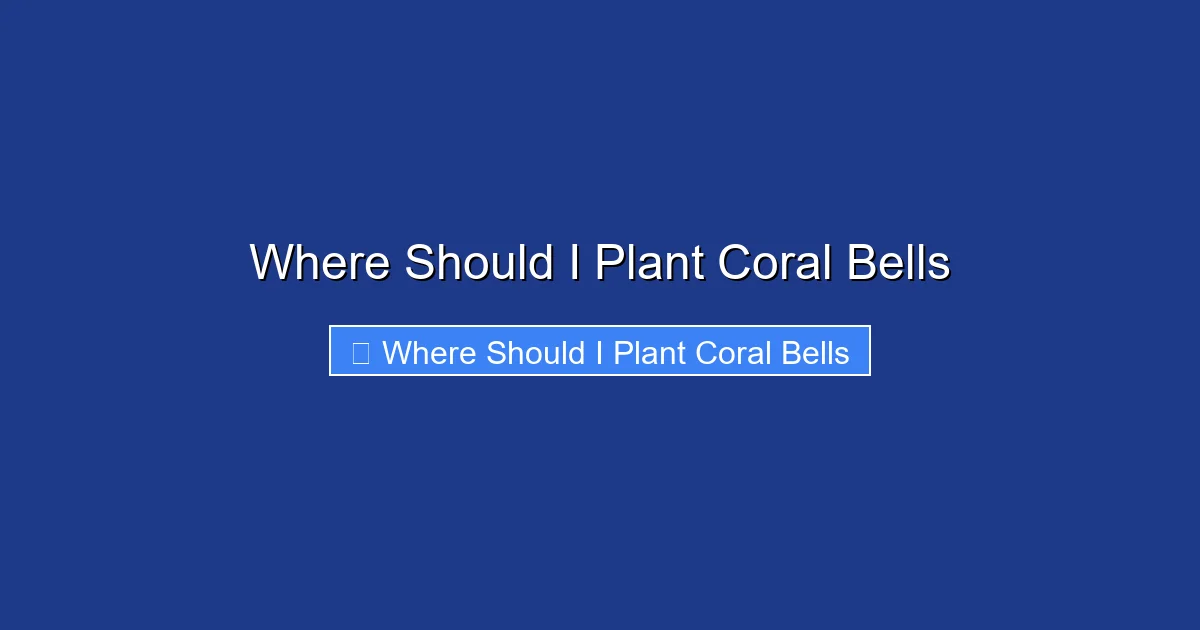 Where Should I Plant Coral Bells